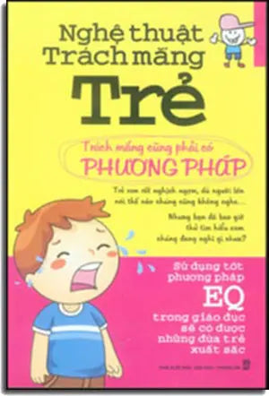 Nghệ Thuật Trách Mắng Trẻ, Trách Mắng Cũng Phải Có Phương Pháp VH Thông Tin