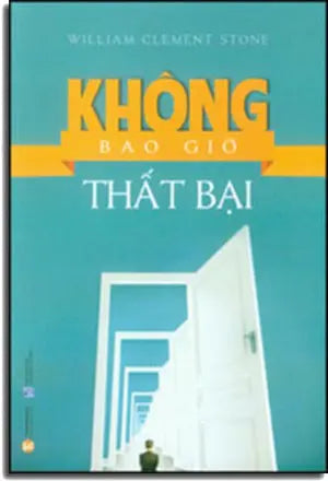 Không Bao Giờ Thất Bại - The Success System That Never Fails Lao Động XH (Thaiha)