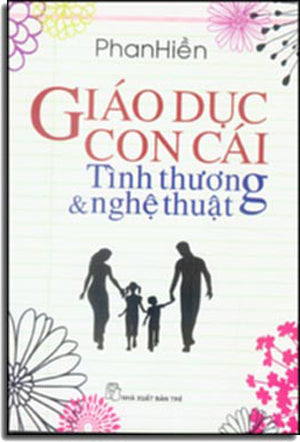 Giáo Dục Con Cái Tình Thương Và Nghệ Thuật Trẻ