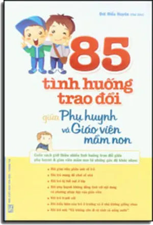 85 Tình Huống Trao Đổi Giữa Phụ Huynh Và Giáo Viên Mầm Non . VH Thông Tin (M.Long)