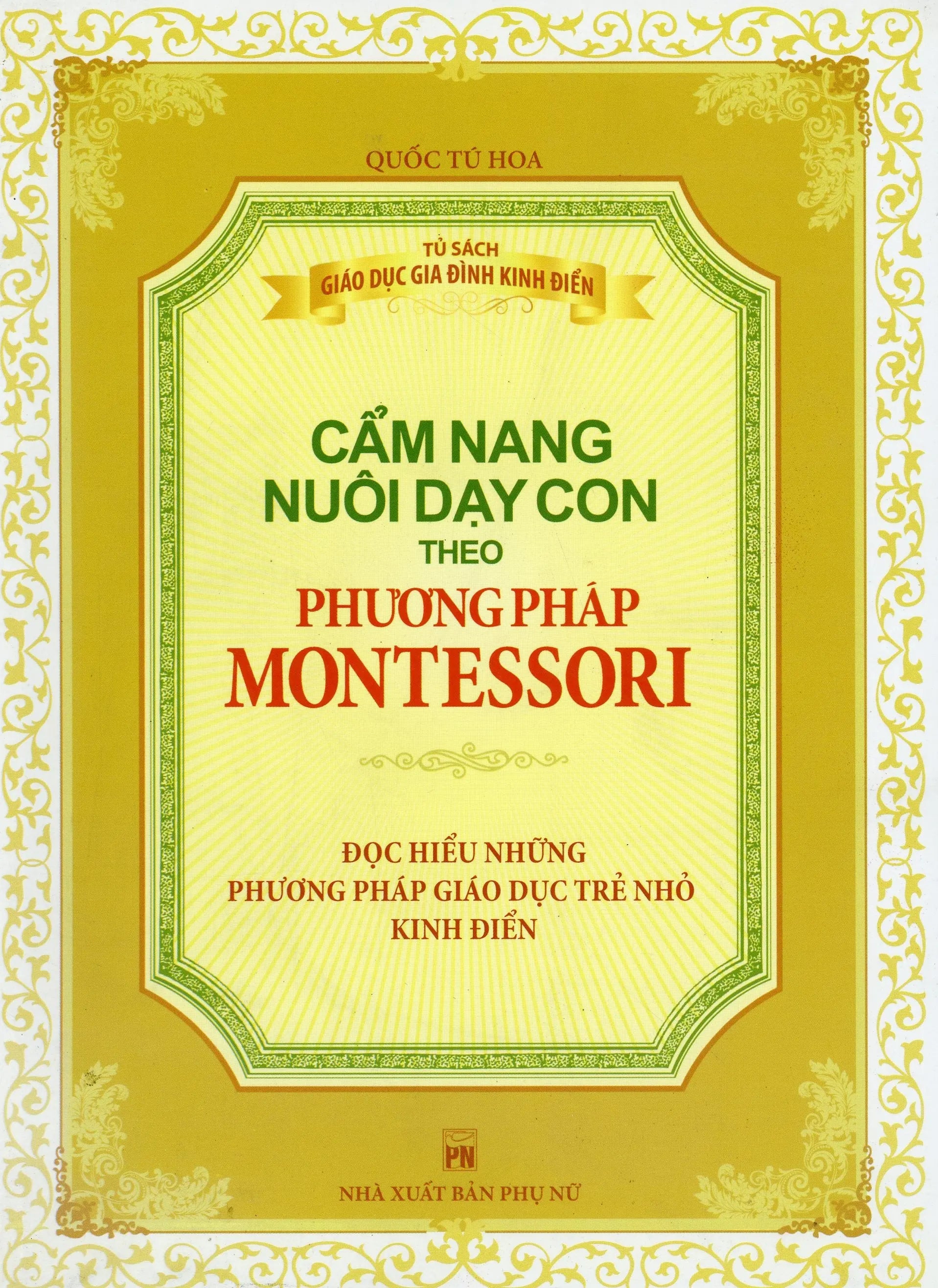 Cẩm nang nuôi dạy con theo phương pháp Montessori Nhà Xuất Bản Phụ Nữ