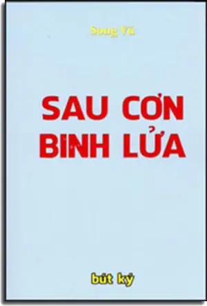 Sau Cơn Binh Lửa ( Bút Ký Của Song Vũ) . Tác Gỉa