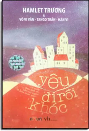 Yêu Đi Rồi Khóc (Sách Có Kèm Theo CD). Văn Học (Đinh Tị)