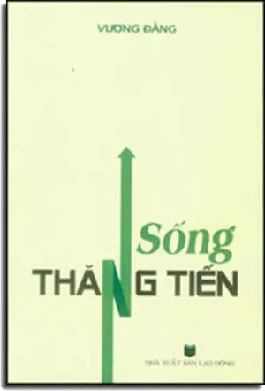 Sống Thăng Tiến . Lao Động
