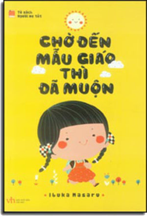 Chờ Đến Mẫu Giáo Thì Đã Muộn. Văn Học (Q.Văn)