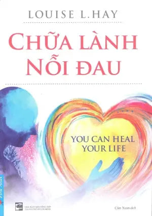 Chữa Lành Nỗi Đau - You Can Heal Your Life Tổng Hợp TP (F.News)