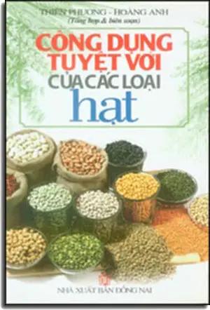 Công Dụng Tuyệt Vời Của Các Loại Hạt Đồng Nai