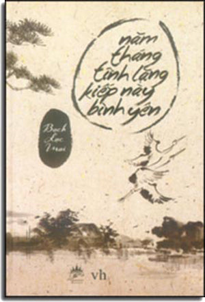 Năm Tháng Tĩnh Lặng Kiếp Này Bình Yên (Tiểu Thuyết, Bìa Cứng) . Văn Học (zGroup)