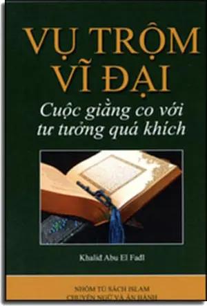 Vụ Trộm Vĩ Đại Cuộc Giằng Co Với Tư Tưởng Quá Khích ( The Great Theft - Wrestling Islam From The Extremists) . Tôn Giáo (Tủ Sách Islam)