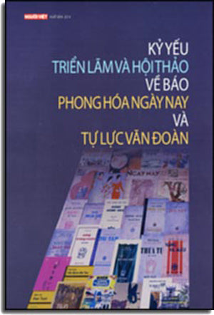 Kỷ Yếu Triển Lãm Và Hội Thảo Về Báo Phong Hóa Ngày Nay Và Tự Lực Văn Đoàn (1 Sách + 3 DVD) . Người Việt (Pham Phu Minh/ Pham Xuan Đai) (Thế Kỷ)
