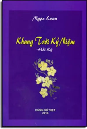 Khung Trời Kỷ Niệm - Hồi Ký Hùng Sử Việt 2014