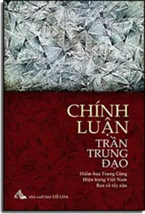 Chính Luận - Hiểm Họa Trung Cộng Hiện Trạng Việt Nam Bàn Về Tẩy Não (Trần Trung Đạo) . Cổ Loa (Lotus)