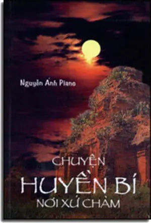 Chuyện Huyền Bí Nơi Xứ Chàm Tác Gỉa