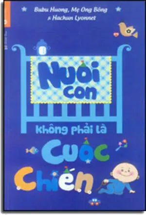 Nuôi Con Không Phải Là Cuộc Chiến . Lao Động XH (Thaiha)