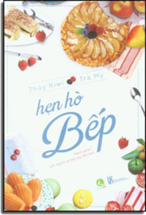 Hẹn Hò Bếp (Hình Màu, In Giấy Đẹp) VH Thông Tin (Lantabra)