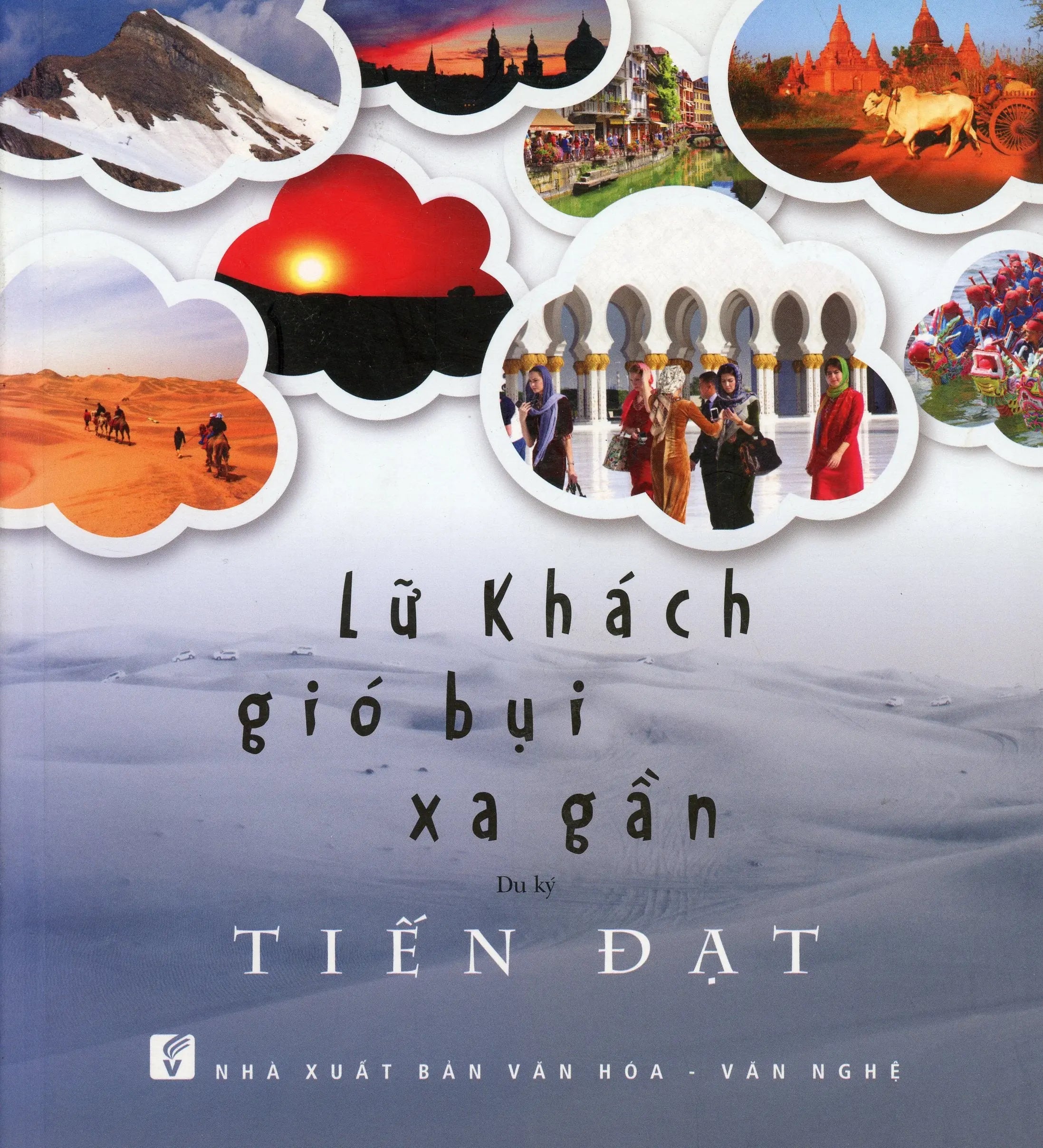 Lữ Khách Gió Bụi Xa Gần (In Trên Giấy Láng, Nhiều Hình Ảnh Màu, Khổ Lớn) VH Văn Nghệ (Ph.Nam)