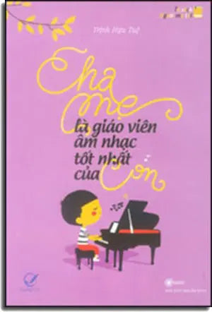 Cha Mẹ Là Giáo Viên Âm Nhạc Tốt Nhất Của Con Âm Nhạc (Q.Văn)