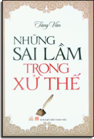 Những Sai Lầm Trong Xử Thế - (Nhất Bách Nhất Cá Tố Nhân Tối Dung Dị Phạm Đích Thố Ngộ) . Thanh Hóa (V.Lang)