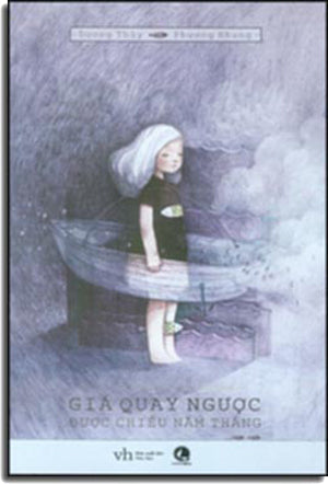 Giá Quay Ngược Được Chiều Năm Tháng . Văn Học (Lantabra)