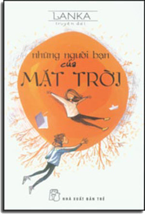 Những Người Bạn Của Mặt Trời (Truyện Dài) . Trẻ