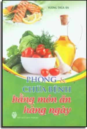 Phòng Và Chữa Bệnh Bằng Món Ăn Hàng Ngày Thời Đại (Q.Minh)