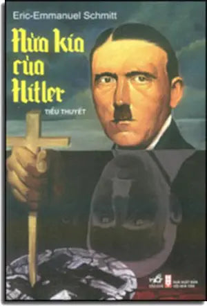 Nửa Kia Của Hitler - La Part De L'Autre (La Part De LAutre). Hội Nhà Văn (Nhã Nam)
