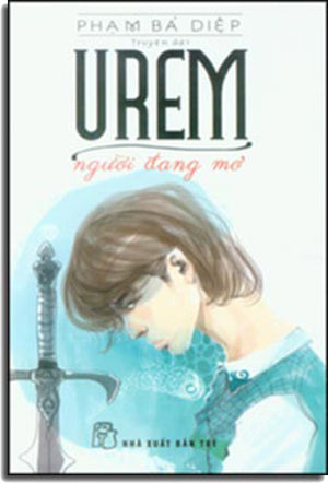 UREM - Người Đang Mơ (Truyện Dài). Trẻ