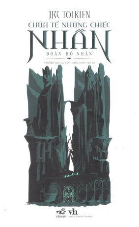 Chúa Tể Những Chiếc Nhẫn - Tập 1: Đoàn Hộ Nhẫn/ The Fellowship Of The Ring: The Lord Of The Rings (Chúa Tể Của Những Chiếc Nhẫn) . Văn Học (Nhã Nam)