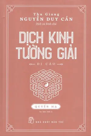Dịch Kinh Tường Giải (Quyển Hạ, Bìa Cứng) Kinh Dịch Tường Giải . Trẻ