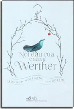 Nỗi Đau Của Chàng Werther - Die Leidem Des Jungen Wether Văn Học (Nhã Nam)