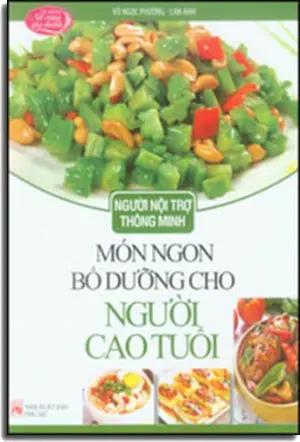 Món Ngon Bổ Dưỡng Cho Người Cao Tuổi (Hình Màu, Giấy Láng, In Đẹp) Phụ Nữ