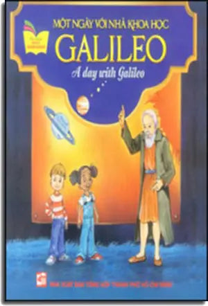 Một Ngày Với Nhà Khoa Học Galileo - A Day With Galileo (Song Ngữ Anh - Việt, Hình Màu) . Tổng Hợp TP
