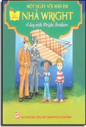 Một Ngày Với Anh Em Nhà Wright - A Day With Wright Brothers (Song Ngữ Anh - Việt, Hình Màu) . Tổng Hợp TP