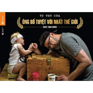 Tự Thú Của Ông Bố Tuyệt Vời Nhất Thế Giới - Confessions Of The World's Best Faher Lao Động XH (Thaiha)