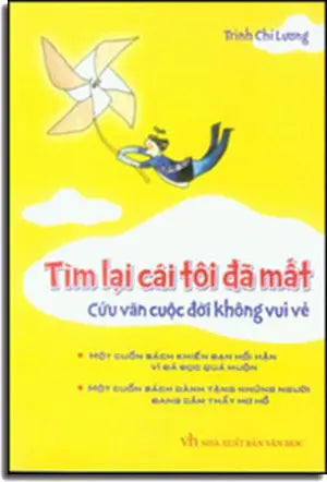 Tìm Lại Cái Tôi Đã Mất - Cứu Vãn Cuộc Đời Không Vui Vẻ . Văn Học (M.Long)