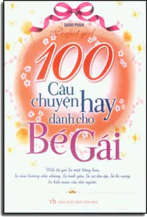 100 Câu Chuyện Hay Dành Cho Bé Gái . Văn Học (M.Long)
