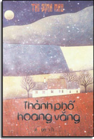 Thành Phố Hoang Vắng (Tiểu Thuyết). Văn Học (Đinh Tị)