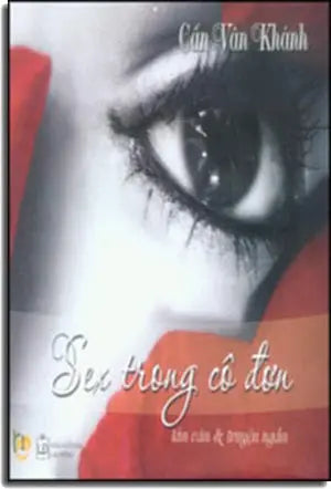 Sex Trong Cô Đơn (Tản Văn Và Truyện Ngắn) Lao Động (Yolobooks)