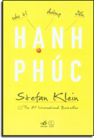 Sáu Tỉ Đướng Đến Hạnh Phúc - The Science Of Happiness: How Our Brain Make Us Happy-and What We Can Do To Get Happier . Thế Giới (Nhã Nam)