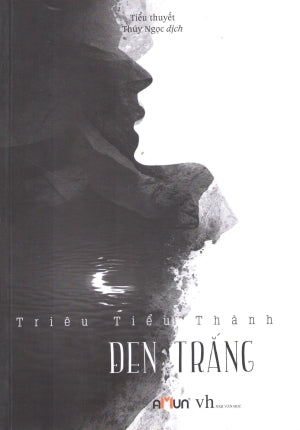 Đen Trắng (Tiểu Thuyết) Văn Học (Đinh Tị)