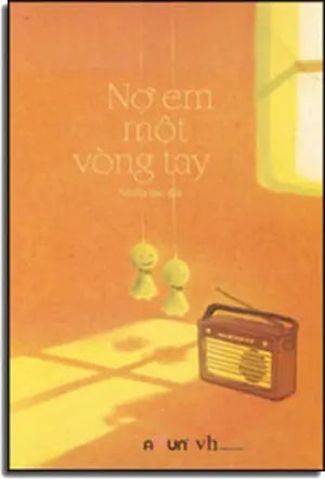 Nợ Em Một Vòng Tay (Tập Truyện Ngắn) . Văn Học (Đinh Tị)