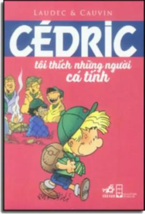 Cédric Tôi Thích Những Người Cá Tính .