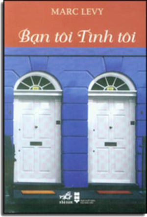 Bạn Tôi Tình Tôi - Mes Amis, Mes Amours Hội Nhà Văn (Nhã Nam)