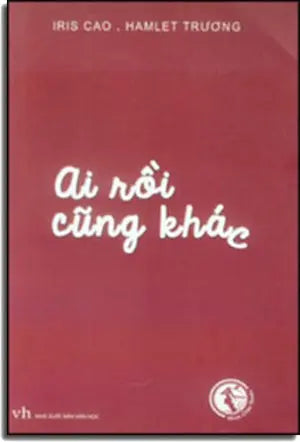 Ai Rồi Cũng Khác . Văn Học (Minh Châu)