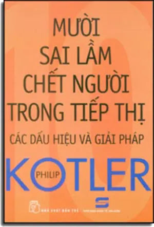 Mười Sai Lầm Chết Người Trong Tiếp Thị (Các Dấu Hiệu Và Giải Pháp) - The Deadly Marketing Sins: Signs And Solutions Trẻ