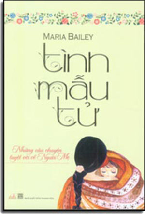 Tình Mẫu Tử (Những Câu Chuyện Tuyệt Vời Về Người Mẹ) - For The Love Of Mom . Thanh Hóa (V.Lang)
