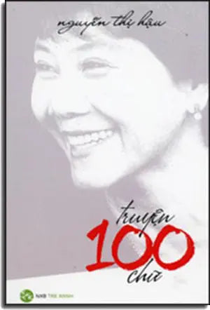 Truyện 100 Chữ - Tập Truyện Cực Ngắn (Tuyển Tập Truyện Ngắn) . Trẻ Xanh (Sống XB)