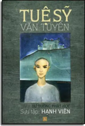 Tuệ Sỹ Văn Tuyển Tập 1: Tư Tưởng Phật Học.