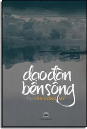 Dạo Đàn Bên Sông (Thơ Văn Công Mỹ) Lotus Media