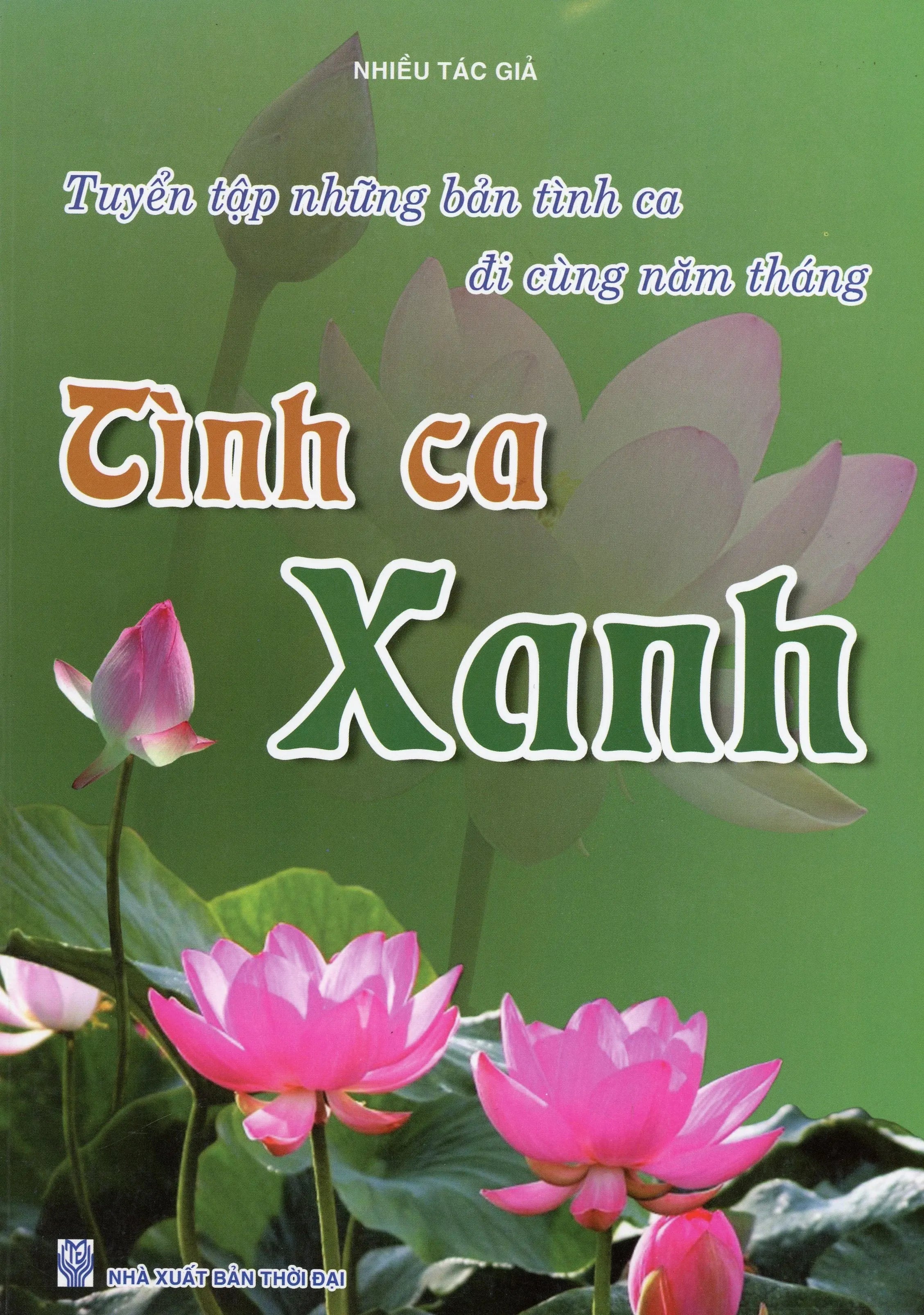 Tình ca Xanh ( Tuyển tập những bản tình ca đi cùng năm tháng) Nhà xuất bản Thời Đại